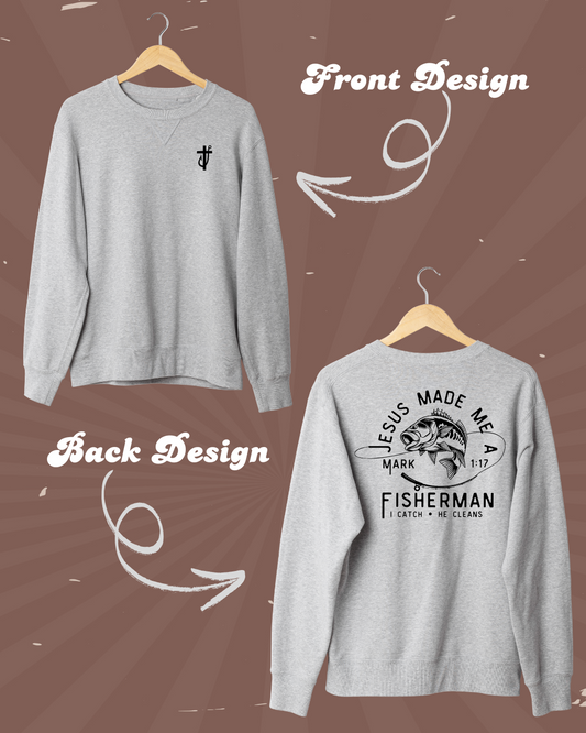 Jesus Made Me a Fisherman | Crewneck